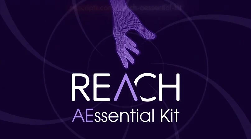 AE脚本 效果插件脚本预设搜索图层管理表达式操作多功能工具包 REACH: AEssential Kit V1.9.9