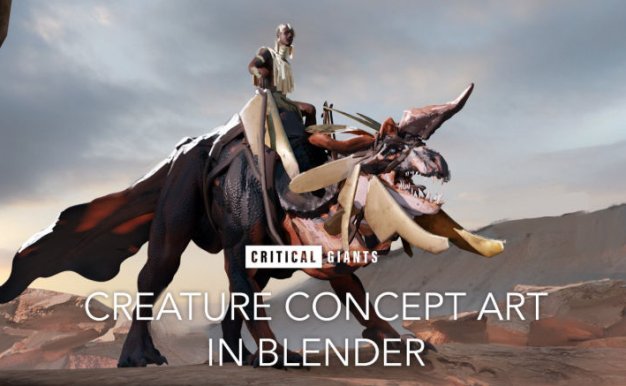 Blender+PS生物原画建模雕刻设计贴图场景搭建设计教程 Creature Concept Art In Blender